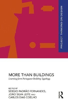 More than Buildings: Learning from Portuguese Building Typology - Project Thinking on Design (Hardcover Book) (2025)