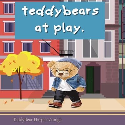 Cover for TeddyBear Harper-Zuniga · Teddy Bears at Play (Book) (2023)