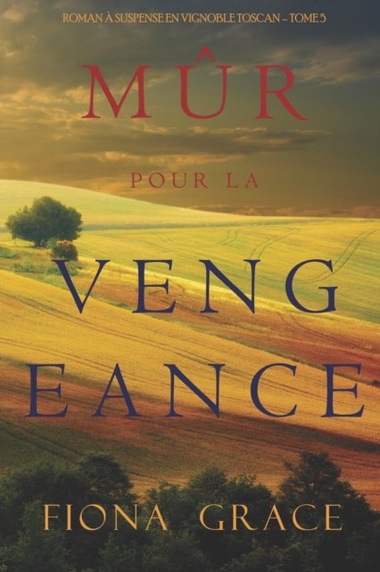 Cover for Fiona Grace · Mûr pour la Vengeance (Paperback Bog) (2021)