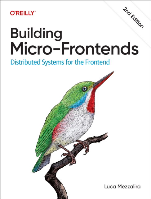 Cover for Luca Mezzalira · Building Micro-Frontends: Distributed Systems for the Frontend (Paperback Book) [2nd edition] (2025)