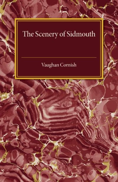 Cover for Vaughan Cornish · The Scenery of Sidmouth: Its Natural Beauty and Historic Interest (Paperback Book) (2015)