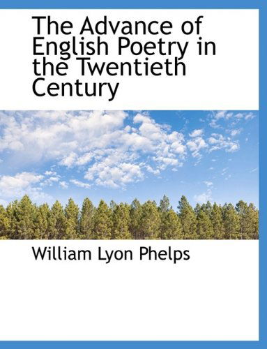 Cover for William Lyon Phelps · The Advance of English Poetry in the Twentieth Century (Paperback Book) (2009)