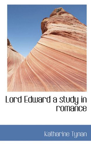 Cover for Katharine Tynan · Lord Edward a Study in Romance (Paperback Book) (2009)