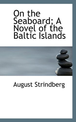 Cover for August Strindberg · On the Seaboard; a Novel of the Baltic Islands (Hardcover Book) (2009)