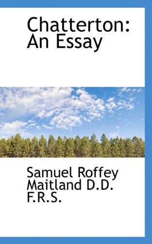 Cover for Samuel Roffey Maitland · Chatterton: an Essay (Paperback Book) (2009)