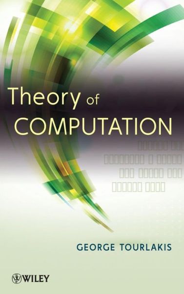 Cover for Tourlakis, George (York University, Toronto, Canada) · Theory of Computation (Hardcover bog) (2012)