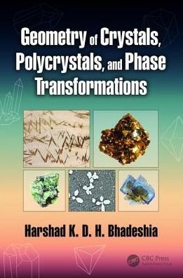 Cover for Bhadeshia, Harshad K. D. H. (University of Cambridge, Cambridge, England) · Geometry of Crystals, Polycrystals, and Phase Transformations (Hardcover Book) (2017)