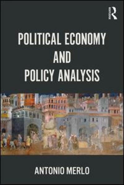 Cover for Merlo, Antonio (Rice University School of Social Sciences, USA) · Political Economy and Policy Analysis (Paperback Book) (2018)