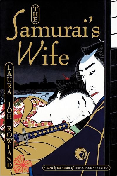 Cover for Laura Joh Rowland · The Samurai's Wife - Sano Ichiro Novels (Paperback Book) (2012)