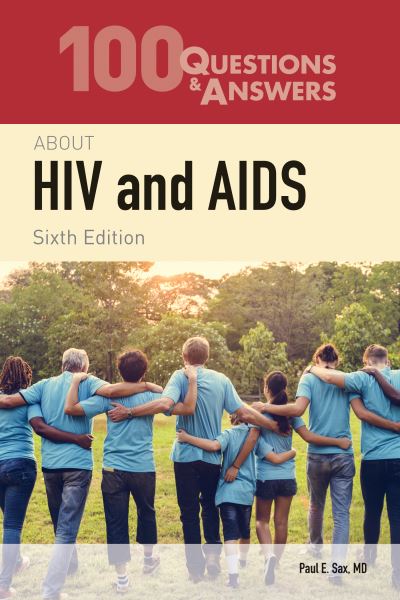 100 Questions & Answers About HIV and AIDS - Paul E. Sax - Books - Jones and Bartlett Publishers, Inc - 9781284290783 - June 19, 2023