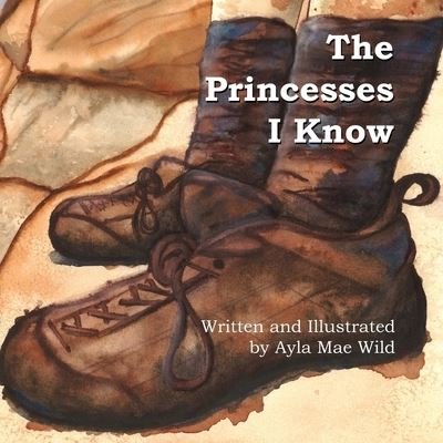 Cover for Ayla Mae Wild · Princesses I Know (Bok) (2013)