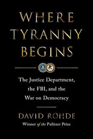 Cover for David Rohde · Where Tyranny Begins - The Justice Department, the FBI, and the War On Democracy (Paperback Book) (2025)