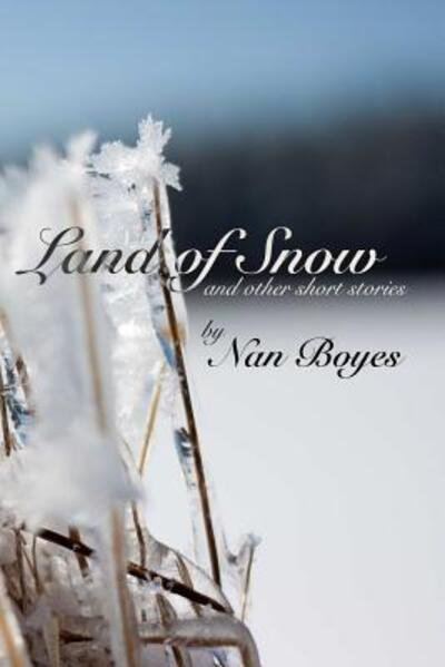 Cover for Nan Boyes · Land of Snow and Other Short Stories (Paperback Bog) (2015)