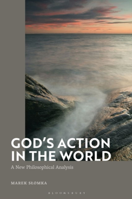 Cover for Slomka, Dr Marek (John Paul II Catholic University of Lublin, Poland) · God's Action in the World: A New Philosophical Analysis (Paperback Book) (2022)