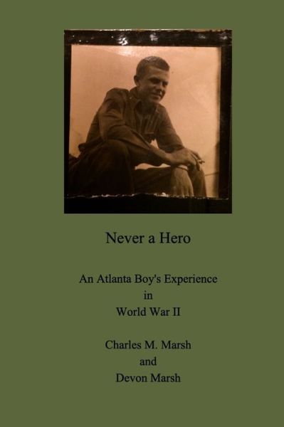 Cover for Charles M Marsh · Never a Hero (Paperback Book) (2018)