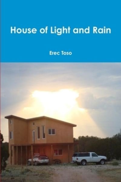Cover for Erec Toso · House of Light and Rain (Bok) (2017)