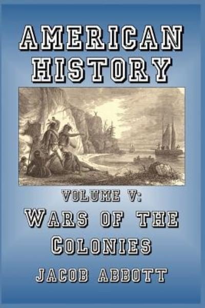 Cover for Jacob Abbott · Wars of the Colonies (Paperback Book) (2024)