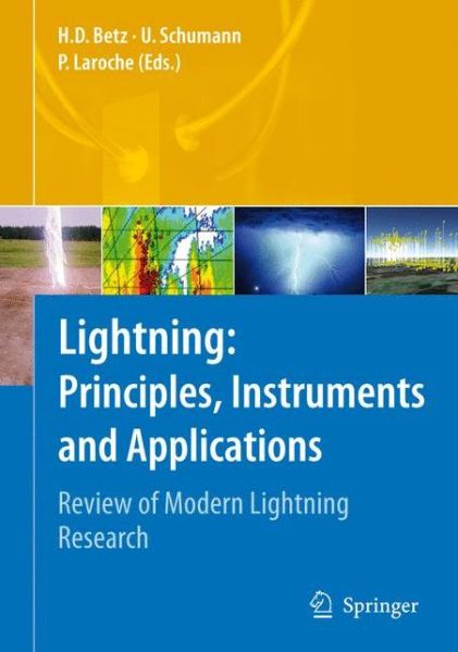 Lightning: Principles, Instruments and Applications: Review of Modern Lightning Research - Hans Dieter Betz - Books - Springer-Verlag New York Inc. - 9781402090783 - January 2, 2009