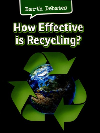 Cover for Catherine Chambers · How Effective Is Recycling? - Earth Debates (Pocketbok) (2016)