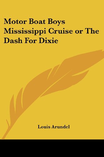 Cover for Louis Arundel · Motor Boat Boys Mississippi Cruise or the Dash for Dixie (Pocketbok) (2005)