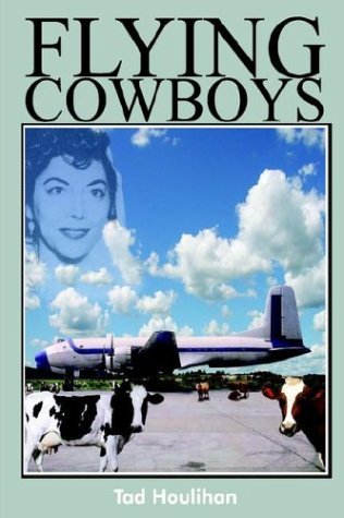 Cover for Tad Houlihan · Flying Cowboys (Innbunden bok) (2004)