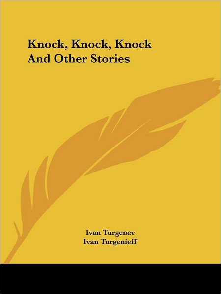 Cover for Ivan Turgenieff · Knock, Knock, Knock and Other Stories (Paperback Book) (2004)