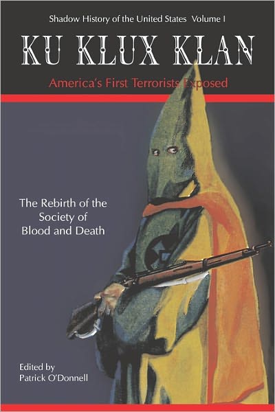 Cover for Patrick O\'donnell · Ku Klux Klan America's First Terrorists Exposed (Paperback Book) (2006)