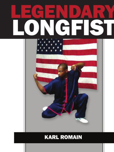 Cover for Sifu Karl Romain · Legendary Longfist (Paperback Book) (2005)