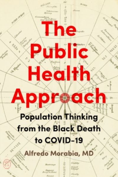 Cover for Alfredo Morabia · The Public Health Approach: Population Thinking from the Black Death to COVID-19 (Paperback Book) (2023)