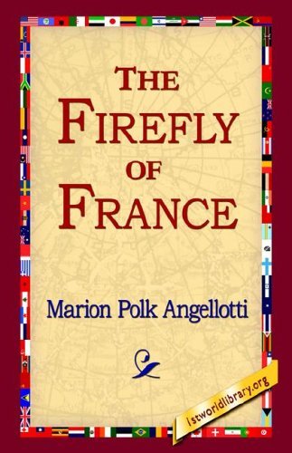 Cover for Marion Polk Angellotti · The Firefly of France (Inbunden Bok) (2006)