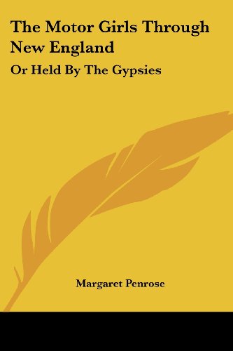 Cover for Margaret Penrose · The Motor Girls Through New England: or Held by the Gypsies (Paperback Book) (2007)