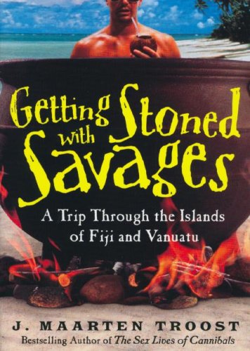 Cover for J. Maarten Troost · Getting Stoned with Savages: a Trip Through the Islands of Fiji and Vanuatu (Audiobook (CD)) [Unabridged edition] (2007)