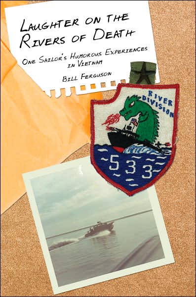 Cover for William Ferguson · Laughter on the Rivers of Death: One Sailor's Humorous Experiences in Vietnam (Paperback Book) (2007)