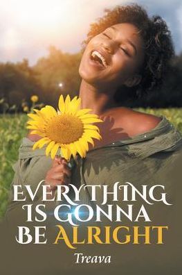 Cover for Treava · Everything Is Gonna Be Alright (Paperback Book) (2016)