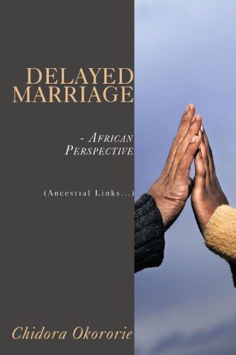 Cover for Chidora Okororie · Delayed Marriage - African Perspective: (Ancestral Links. . .) (Paperback Book) (2009)