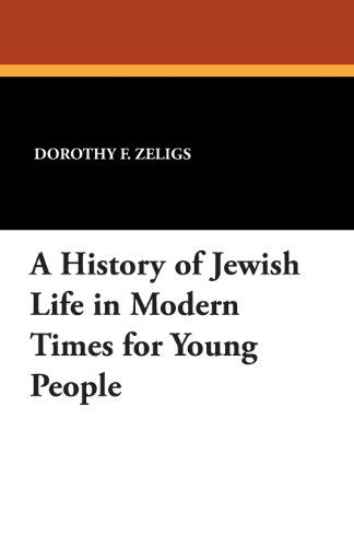 Cover for Dorothy F. Zeligs · A History of Jewish Life in Modern Times for Young People (Pocketbok) (2024)