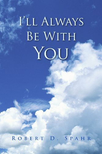 Cover for Robert D Spahr · I'll Always Be with You (Paperback Book) (2008)