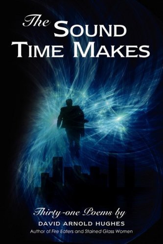 Cover for David Hughes · The Sound Time Makes: Thirty-one Poems (Paperback Book) (2008)