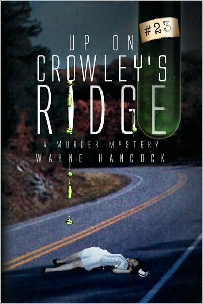 Up on Crowley's Ridge: a Murder Mystery - Wayne Hancock - Böcker - Xlibris Corporation - 9781441556783 - 13 oktober 2009