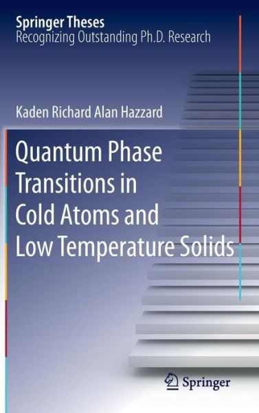 Cover for Kaden Richard Alan Hazzard · Quantum Phase Transitions in Cold Atoms and Low Temperature Solids - Springer Theses (Innbunden bok) [2011 edition] (2011)