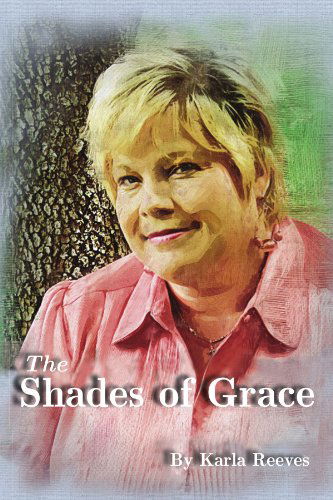 Cover for Karla Reeves · The Shades of Grace (Paperback Book) (2010)