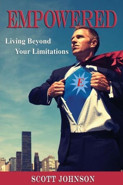 Cover for Scott Johnson · Empowered: Living Beyond Limitations (Paperback Book) (2010)