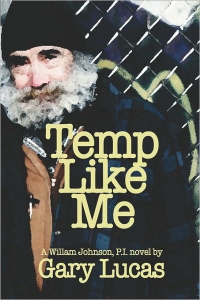 Temp Like Me - Gary Lucas - Bücher - Createspace - 9781453791783 - 1. September 2010