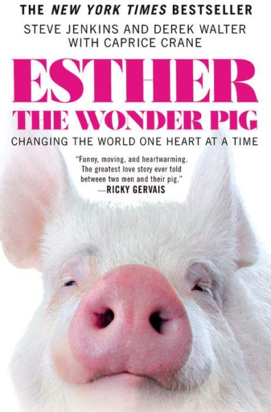 Cover for Steve Jenkins · Esther the Wonder Pig: Changing the World One Heart at a Time (Hardcover Book) (2017)