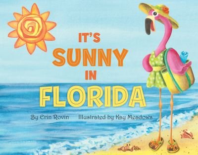 It's Sunny in Florida - Erin Rovin - Books - Arcadia Publishing - 9781455627783 - May 20, 2024