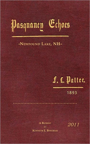 Kenneth E. Bingham · Pasquaney Echoes, Newfound Lake, Nh F.l.pattee,1893 (Paperback Book) (2011)