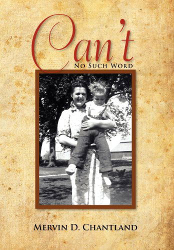 Cover for Mervin D. Chantland · Can't: No Such Word (Hardcover Book) (2011)