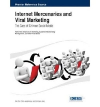 Cover for Mei Wu · Internet Mercenaries and Viral Marketing: the Case of Chinese Social Media (Advances in Marketing, Customer Relationship Management, And) (Innbunden bok) (2013)