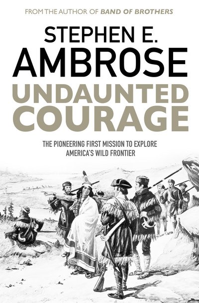 Cover for Stephen E. Ambrose · Undaunted Courage: The Pioneering First Mission to Explore America's Wild Frontier (Paperback Bog) [Reissue edition] (2016)