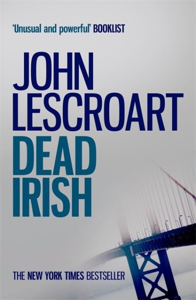 Cover for John Lescroart · Dead Irish (Dismas Hardy series, book 1): A captivating crime thriller - Dismas Hardy (Taschenbuch) (2021)